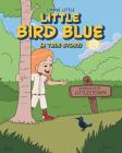 Little Bird Blue: (A True Story) Cover Image