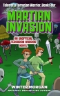 Martian Invasion: Tales of a Terrarian Warrior, Book Four By Winter Morgan Cover Image