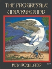 The Progressive Underground Volume Four By Kev Rowland Cover Image