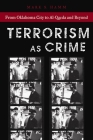 Terrorism as Crime: From Oklahoma City to Al-Qaeda and Beyond (Alternative Criminology #7) By Mark S. Hamm Cover Image
