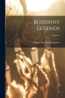 Buddhist Legends; Volume 3 By Eugene Watson Burlingame Cover Image