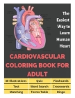 Cardiovascular Coloring Book for Adult - 40 Illustrations, Flashcards, Word Search, Crosswords, Quiz, Test, Matching, Terms Table and Bingo: Anatomy o Cover Image