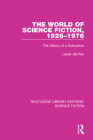 The World of Science Fiction, 1926-1976: The History of a Subculture By Lester Del Rey Cover Image