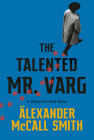 The Talented Mr. Varg: A Detective Varg Novel (2) (Detective Varg Series #2) By Alexander McCall Smith Cover Image