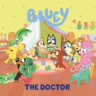 Bluey: The Doctor By Penguin Young Readers Licenses Cover Image