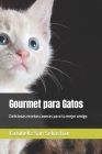 Gourmet para Gatos: Deliciosas recetas caseras para tu mejor amigo By Katubeltz San Sebastian Cover Image