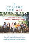 A College for All Californians: A History of the California Community Colleges Cover Image