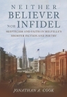 Neither Believer Nor Infidel: Skepticism and Faith in Melville's Shorter Fiction and Poetry By Jonathan A. Cook Cover Image