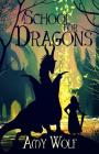 A School for Dragons (Cavernis Trilogy #1) By Amy Wolf Cover Image