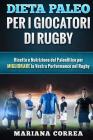 DIETA PALEO Per I GIOCATORI DI RUGBY: Ricette e Nutrizione del Paleolitico per Migliorare la Vostra Performance nel Rugby Cover Image