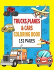 Trucks Planes and Cars Coloring Book: Coloring Pages Activity Book for Toddlers High Quality Illustrations By Purple Riverr Cover Image