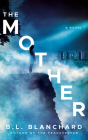 The Mother By B. L. Blanchard, Fleur de Wit (Read by) Cover Image