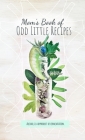 Mom's Book of Odd Little Recipes Cover Image