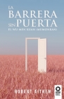 La barrera sin puerta By Robert Aitken, Carmen Monske (Translator) Cover Image