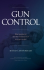 Gun Control: What Australia did, how other countries do it & is any of it sensible? By David Leyonhjelm Cover Image