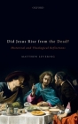 Did Jesus Rise from the Dead?: Historical and Theological Reflections By Matthew Levering Cover Image