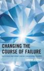 Changing the Course of Failure: How Schools and Parents Can Help Low-Achieving Students By Sandra Stotsky Cover Image