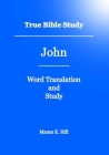 True Bible Study - John By Maura K. Hill Cover Image