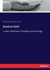 Good as Gold: a new collection of Sunday school songs Cover Image