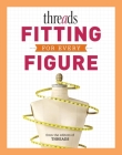 Threads Fitting for Every Figure By Editors of Threads Cover Image