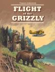 Flight of the Grizzly By Fabian Gregoire Cover Image