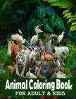 Animal Coloring Book For Adults And Kids: An Adult Coloring Book with Lions, Elephants, Owls, Horses, Dogs, Cats, and Many More! Cover Image