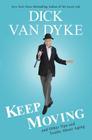 Keep Moving: And Other Tips and Truths About Aging By Dick Van Dyke Cover Image