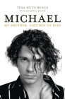 Michael: My Brother, Lost Boy of INXS By Tina Hutchence, Jen Jewel Brown Cover Image