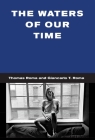 The Waters of Our Time HC By Thomas Roma (By (photographer)), Giancarlo T. Roma Cover Image