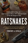 RatSnakes: Cheating Death by Living A Lie: Inside the Explosive World of ATF's Undercover Agents and How We Changed the Game Cover Image