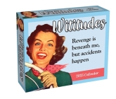 Wititudes 2025 Day-to-Day Calendar: Revenge Is Beneath Me, But Accidents Happen By Wititudes Cover Image