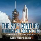 The 20th Century through Children's Eyes Children's Modern History Cover Image