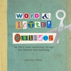 Word and Letter Builder: For Cut & Paste Journaling, Collage and Creative Soul-Searching By Melody Ross Cover Image