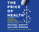 The Price of Health: The Modern Pharmaceutical Industry and the Betrayal of a History of Care Cover Image