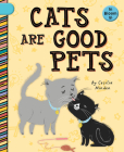 Cats Are Good Pets By Cecilia Minden, Sam Loman (Illustrator) Cover Image