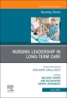 Nursing Leadership in Long Term Care, an Issue of Nursing Clinics: Volume 57-2 (Clinics: Internal Medicine #57) Cover Image