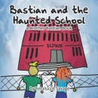 Bastian and the Haunted School: a Brother Bastian Book Cover Image