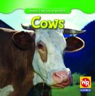 Cows (Animals That Live on the Farm (Second Edition)) By JoAnn Early Macken Cover Image