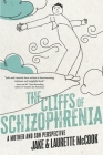 The Cliffs of Schizophrenia: A Mother and Son Perspective By Jake McCook, Laurette McCook (With) Cover Image