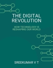 The Digital Revolution: How Technology is Reshaping Our World Cover Image