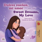 Sweet Dreams, My Love (Spanish English Bilingual Book for Kids) (Spanish English Bilingual Collection) By Shelley Admont, Kidkiddos Books Cover Image