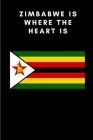Zimbabwe is where the heart is: Country Flag A5 Notebook to write in with 120 pages Cover Image