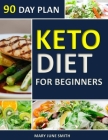 Keto Diet 90 Day Plan for Beginners: 100 Pages ketogenic Diet Plan Cover Image