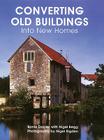 Converting Old Buildings into New Homes By Barrie Davies, Nigel Begg, Nigel Rigden (By (photographer)) Cover Image