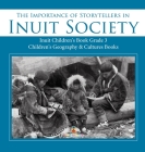 The Importance of Storytellers in Inuit Society Inuit Children's Book Grade 3 Children's Geography & Cultures Books By Baby Professor Cover Image