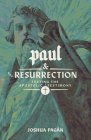 Paul and the Resurrection: Testing the Apostolic Testimony By Joshua Pagán Cover Image