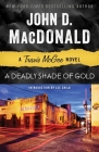 A Deadly Shade of Gold: A Travis McGee Novel By John D. MacDonald, Lee Child (Introduction by) Cover Image