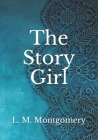 The Story Girl By L. M. Montgomery Cover Image