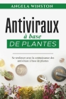 Antiviraux à base de plantes: Se renforcer avec la connaissance des antiviraux à base de plantes Cover Image