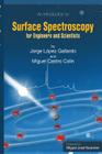 Surface Spectroscopy: For Engineers and Scientists By Miguel Castro Colin, Jorge Lopez Gallardo Cover Image